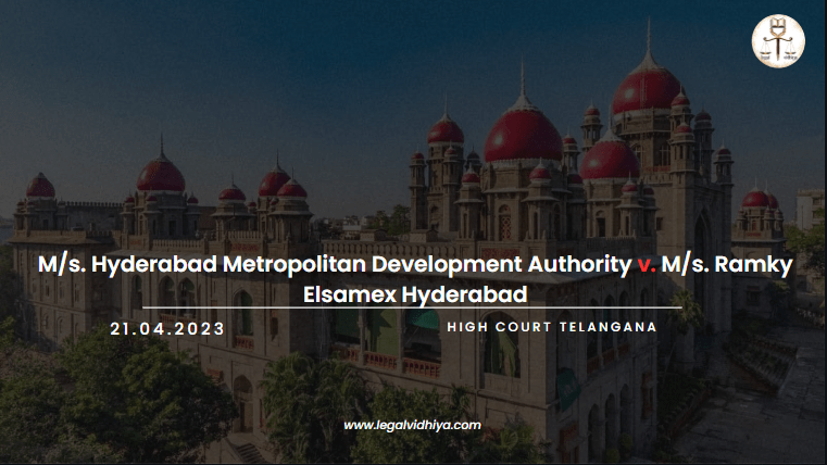 M/s. Hyderabad Metropolitan Development Authority v. M/s. Ramky Elsamex Hyderabad