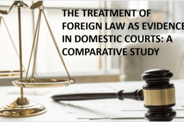 THE TREATMENT OF FOREIGN LAW AS EVIDENCE IN DOMESTIC COURTS: A COMPARATIVE STUDY