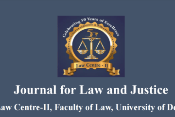 Journal for Law and Justice (JLJ) Volume 1 (Issue-II) by Faculty of Law, University of Delhi: Submit by Apr 15