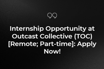 Internship Opportunity at Outcast Collective (TOC) [Remote; Part-time]: Apply Now!