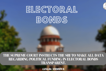 The Supreme Court instructs the SBI to make all data regarding Political funding in Electoral Bonds transparent.