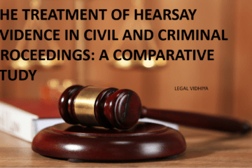 THE TREATMENT OF HEARSAY EVIDENCE IN CIVIL AND CRIMINAL PROCEEDINGS: A COMPARATIVE STUDY