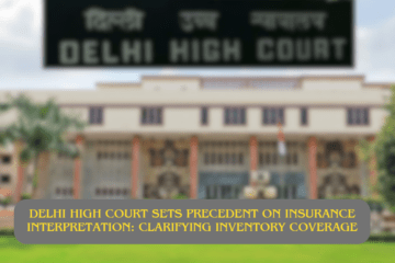 Delhi High Court Sets Precedent on Insurance Interpretation: Clarifying Inventory Coverage