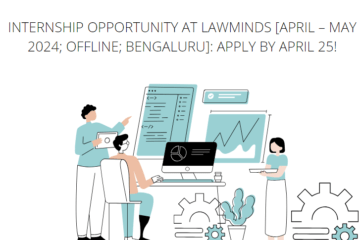 Internship Opportunity at Lawminds [April – May 2024; Offline; Bengaluru]: Apply by April 25!