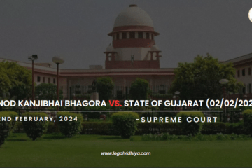 Vinod Kanjibhai Bhagora Vs. State of Gujarat (02/02/2024)