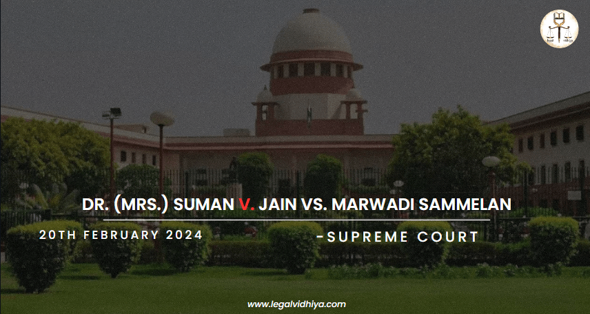 DR. (MRS.) SUMAN V. JAIN VS. MARWADI SAMMELAN