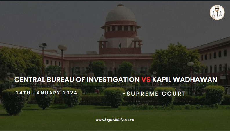 CENTRAL BUREAU OF INVESTIGATION VS KAPIL WADHAWAN