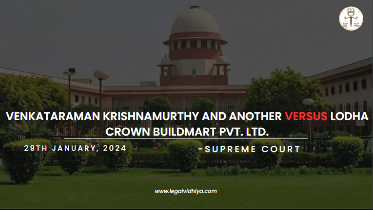 VENKATARAMAN KRISHNAMURTHY AND ANOTHER VERSUS LODHA CROWN BUILDMART PVT. LTD.