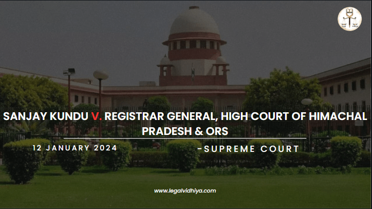 Sanjay Kundu v. Registrar General, High Court of Himachal Pradesh & Ors