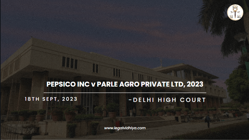 PEPSICO INC v PARLE AGRO PRIVATE LTD, 2023