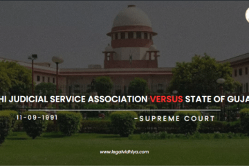 DELHI JUDICIAL SERVICE ASSOCIATION VERSUS STATE OF GUJARAT