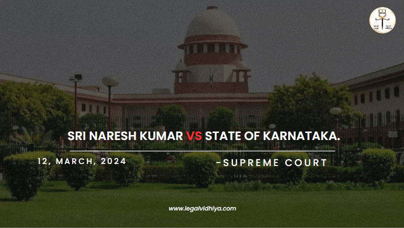 Sri Naresh Kumar vs State of Karnataka.