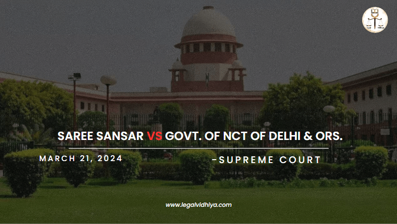 Saree Sansar vs Govt. of NCT of Delhi & Ors.