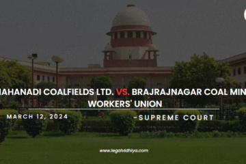 MAHANADI COALFIELDS LTD. VS. BRAJRAJNAGAR COAL MINES WORKERS' UNION