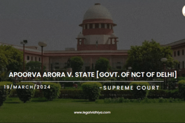 APOORVA ARORA V. STATE [GOVT. OF NCT OF DELHI]