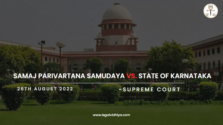 SAMAJ PARIVARTANA SAMUDAYA Vs. STATE OF KARNATAKA