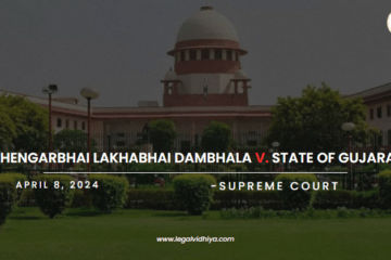 KHENGARBHAI LAKHABHAI DAMBHALA V. STATE OF GUJARAT