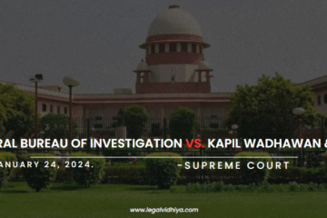 CENTRAL BUREAU OF INVESTIGATION vs. KAPIL WADHAWAN & ANR.