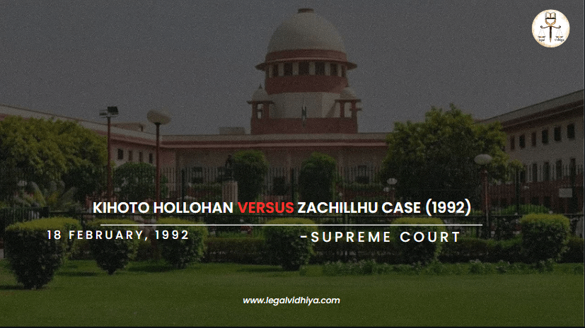 Kihoto Hollohan versus Zachillhu case (1992)