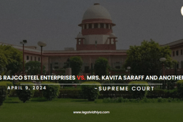 M/S RAJCO STEEL ENTERPRISES VS. MRS. KAVITA SARAFF AND ANOTHER