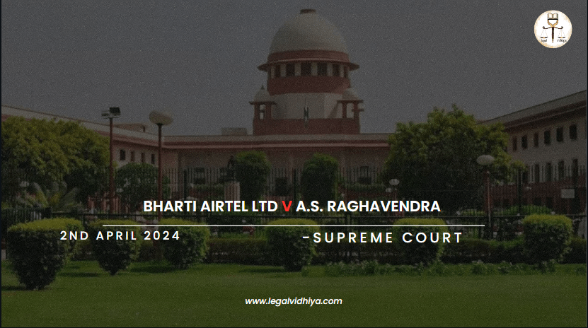 Bharti Airtel Ltd v A.S. Raghavendra 