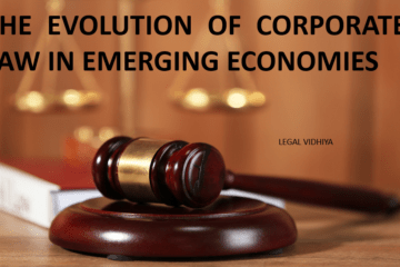 THE EVOLUTION OF CORPORATE LAW IN EMERGING ECONOMIES