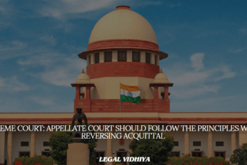 Supreme Court: Appellate Court Should Follow The Principles While reversing Acquittal