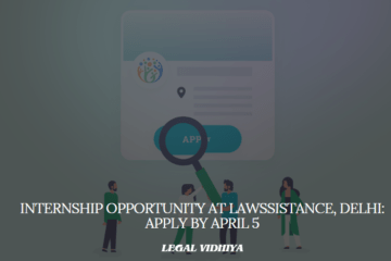 Internship Opportunity at Lawssistance, Delhi: Apply by April 5