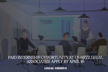 Paid Internship Opportunity at Quartz Legal Associates: Apply by April 10