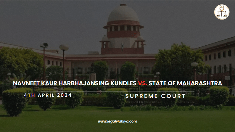 Navneet Kaur Harbhajansing Kundles Vs. State of Maharashtra
