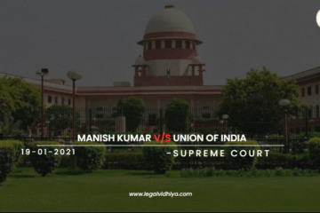 MANISH KUMAR V/S UNION OF INDIA