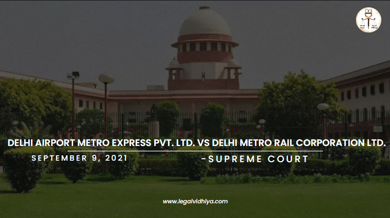 Delhi Airport Metro Express Pvt. Ltd. vs Delhi Metro Rail Corporation Ltd.