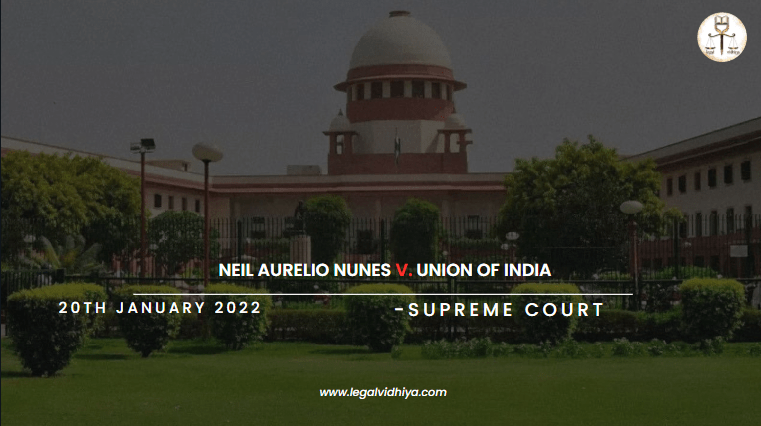 Neil Aurelio Nunes V. Union Of India 