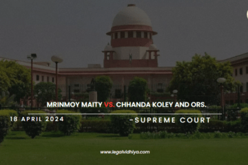 Mrinmoy Maity Vs. Chhanda Koley and Ors.