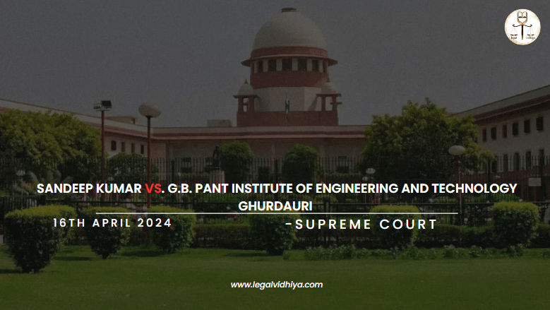 SANDEEP KUMAR Vs. G.B. PANT INSTITUTE OF ENGINEERING AND TECHNOLOGY GHURDAURI 