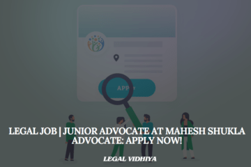 Legal Job | Junior Advocate at Mahesh Shukla Advocate: Apply Now!