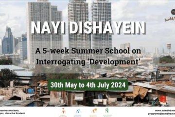 Call for Applications: Nayi Dishayein: Summer School on Interrogating Development by Sambhaavnaa Institute of Public Policy and Politics [May 30 – July 4; Palampur, HP]: Register Now!