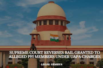 Supreme Court Reverses Bail Granted to Alleged PFI Members Under UAPA Charges