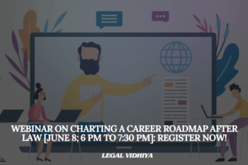 Webinar on Charting A Career Roadmap After Law [June 8; 6 Pm to 7:30 Pm]: Register Now!