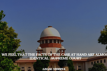 We feel that the facts of the case at hand are almost identical : Supreme court 