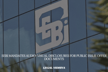 SEBI Mandates Audio-Visual Disclosures For Public Issue Offer Documents