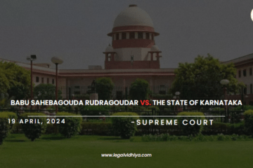 Babu Sahebagouda Rudragoudar vs. The State of Karnataka