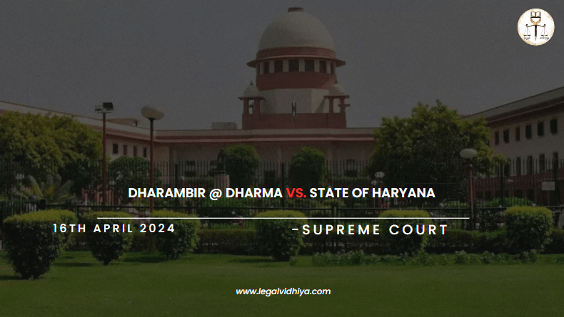 DHARAMBIR @ DHARMA VS. STATE OF HARYANA