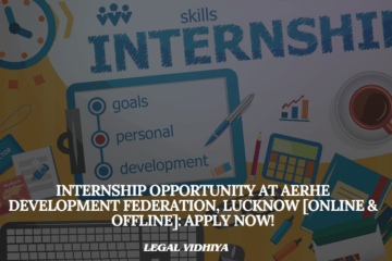 Internship Opportunity at AERHE Development Federation, Lucknow [Online & Offline]: Apply Now!