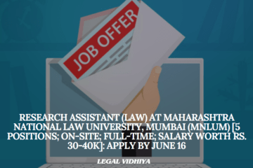 Research Assistant (Law) at Maharashtra National Law University, Mumbai (MNLUM) [5 Positions; On-site; Full-time; Salary worth Rs. 30-40k]: Apply by June 16