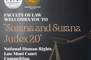 Surana and Surana Judex 2.0” National Human Rights Law Moot Court Competition, organized by the Faculty of Law, Kalinga University in association with Surana and Surana International Attorneys.