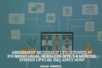 Assessment Internship Opportunity at FourFold Legal, Noida [On-site; 3-6 months; Stipend upto Rs. 15k]: Apply Now!