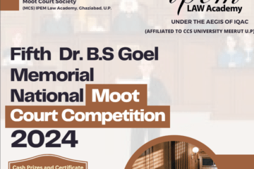 Dr. B.S. Goel Memorial National Moot Court Competition 2024 at IPEM Law Academy Ghaziabad [Aug 31- Sep 1; Cash Prizes of Rs. 45k]: Register by June 20