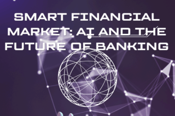 Call For Chapters | Book Titled : Smart Financial Market: AI and the Future of Banking