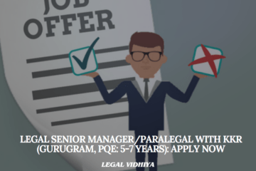 Legal Senior Manager/Paralegal with KKR (Gurugram, PQE: 5-7 Years): Apply Now